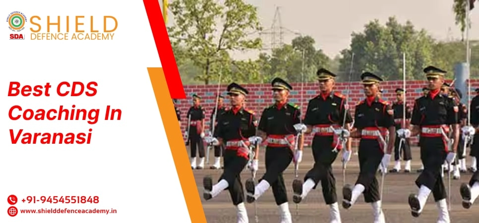 Best CDS Coaching in Varanasi | Top CDS Coaching Institute in Varanasi - Shield Defence Academy