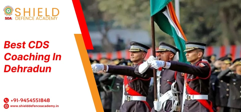 Best CDS Coaching in Dehradun | Top CDS Coaching Institute in Dehradun - Shield Defence Academy