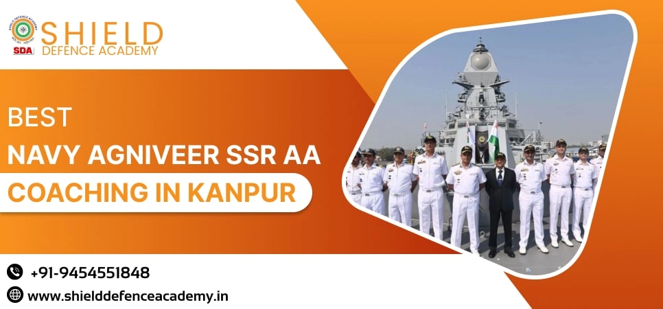 Best Navy Agniveer SSR AA Coaching in Kanpur | Navy Agniveer SSR AA Coaching Institute in Kanpur - Shield Defence Academy