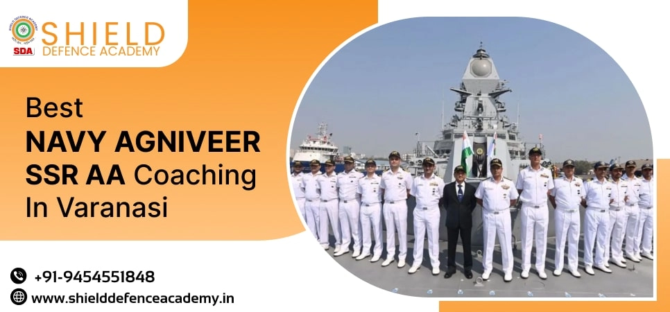 Best Navy Agniveer SSR AA Coaching in Varanasi | Navy Agniveer SSR AA Coaching Institute in Varanasi - Shield Defence Academy