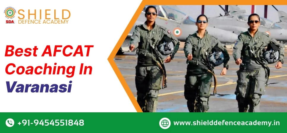 Best AFCAT Coaching in Varanasi | AFCAT Coaching Institute in Varanasi - Shield Defence Academy