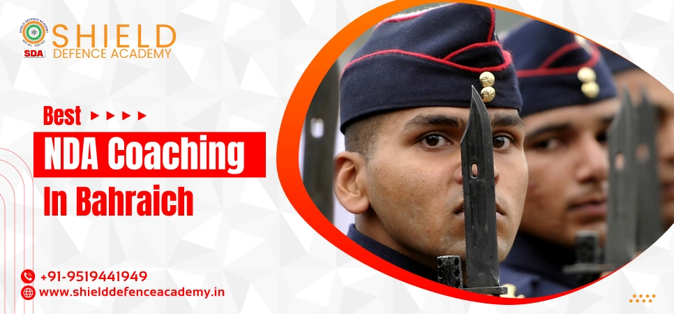 Best NDA Coaching in Bahraich | Bahraich NDA Coaching Centre - Shield Defence Academy