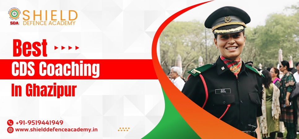 Best CDS Coaching in Ghazipur | Best Coaching in Ghazipur for CDS - Shield Defence Academy