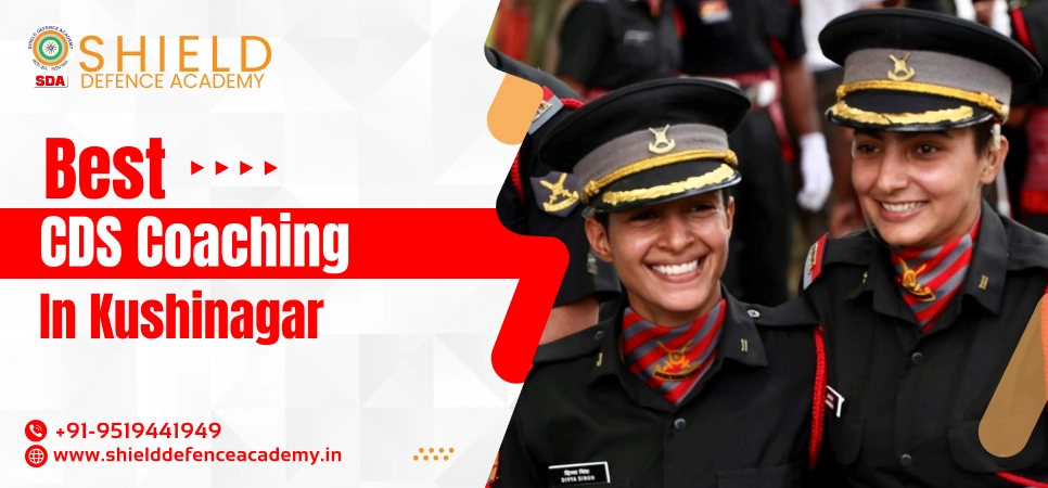 Best CDS Coaching in Kushinagar | Best Coaching in Kushinagar for CDS - Shield Defence Academy