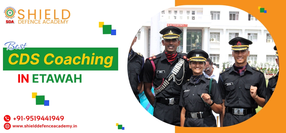 Best CDS Coaching in Etawah | Best Coaching Institute for CDS Exam Preparation in Etawah - Shield Defence Academy