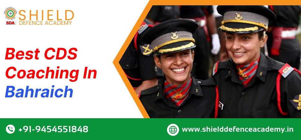 Best CDS Coaching in Bahraich | Best Coaching in Bahraich for CDS - Shield Defence Academy
