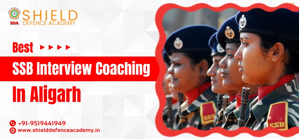 Best SSB Interview Coaching in  Aligarh | SSB Interview Preparation Coaching in  Aligarh - Shield Defence Academy