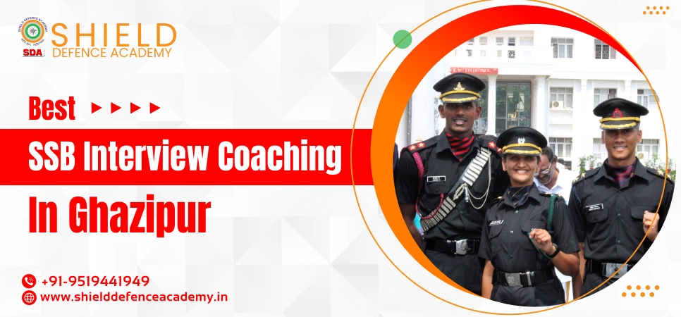 Best SSB Interview Coaching in  Ghazipur | SSB Interview Preparation Coaching in  Ghazipur - Shield Defence Academy