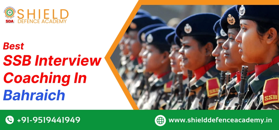 Best SSB Interview Coaching in Bahraich | Best SSB Coaching in Bahraich - Shield Defence Academy