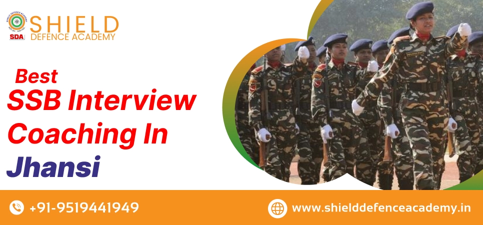 Best SSB Interview Coaching in Jhansi | SSB Interview Preparation Coaching in Jhansi - Shield Defence Academy
